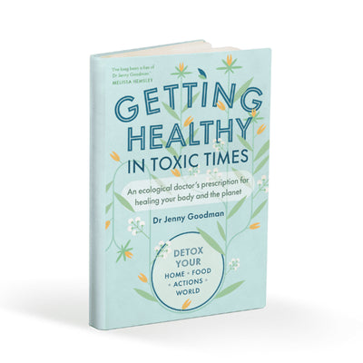 Getting Healthy in Toxic Times by Dr Jenny Goodman