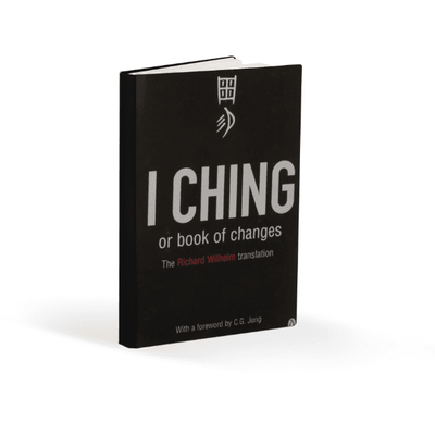 I Ching or Book of Changes: Ancient wisdom to inspire and enlighten
