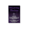 Dissolving Illusions : Disease, Vaccines, and The Forgotten History