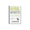 Herbal Antibiotics, 2nd Edition : Natural Alternatives for Treating Drug-resistant Bacteria