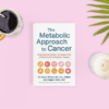 The Metabolic Approach to Cancer 2