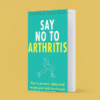 Say No to Arthritis 2