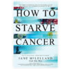 How To Starve Cancer